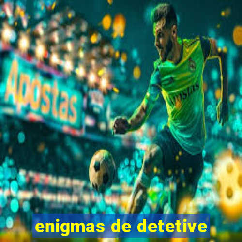 enigmas de detetive